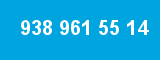 938 961 55 14